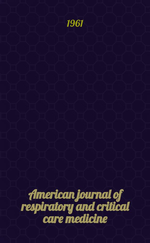 American journal of respiratory and critical care medicine : An offic. journal of the American thoracic soc., Med. sect. of the American lung assoc. Formerly the American review of respiratory disease. Vol.83, №4