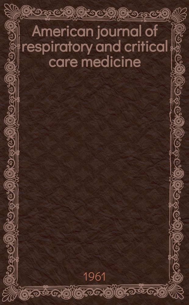 American journal of respiratory and critical care medicine : An offic. journal of the American thoracic soc., Med. sect. of the American lung assoc. Formerly the American review of respiratory disease. Vol.84, №4
