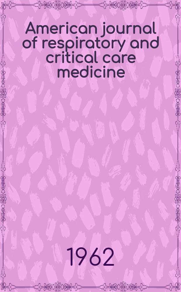 American journal of respiratory and critical care medicine : An offic. journal of the American thoracic soc., Med. sect. of the American lung assoc. Formerly the American review of respiratory disease. Vol.86, №4