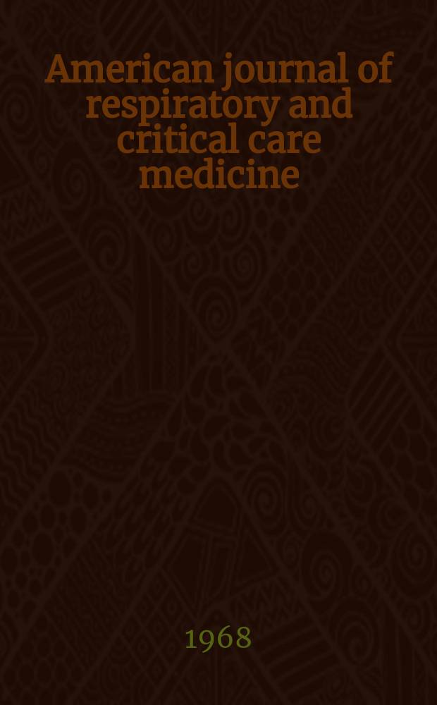 American journal of respiratory and critical care medicine : An offic. journal of the American thoracic soc., Med. sect. of the American lung assoc. Formerly the American review of respiratory disease. Vol.97, №6(P.1)