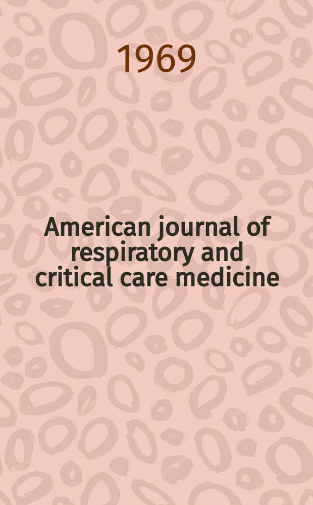 American journal of respiratory and critical care medicine : An offic. journal of the American thoracic soc., Med. sect. of the American lung assoc. Formerly the American review of respiratory disease. Vol.100, №2