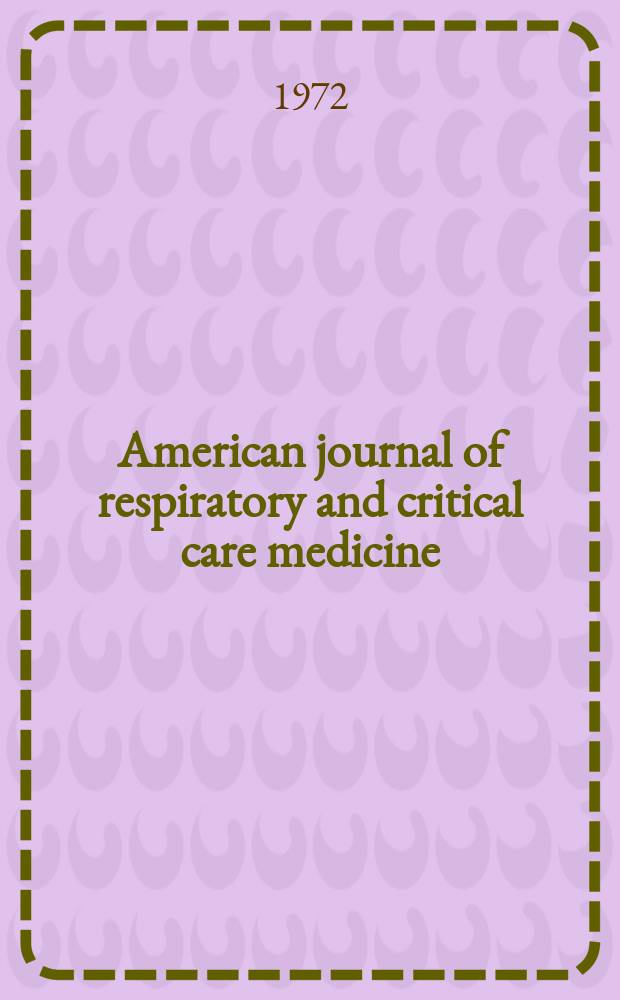 American journal of respiratory and critical care medicine : An offic. journal of the American thoracic soc., Med. sect. of the American lung assoc. Formerly the American review of respiratory disease. Vol.105, №5
