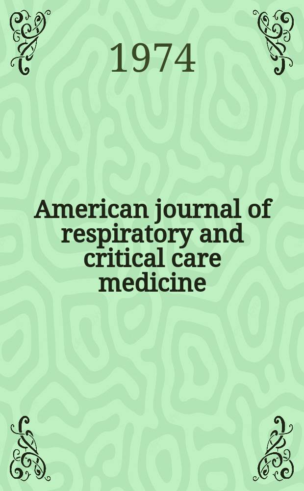 American journal of respiratory and critical care medicine : An offic. journal of the American thoracic soc., Med. sect. of the American lung assoc. Formerly the American review of respiratory disease. Vol.110, №3