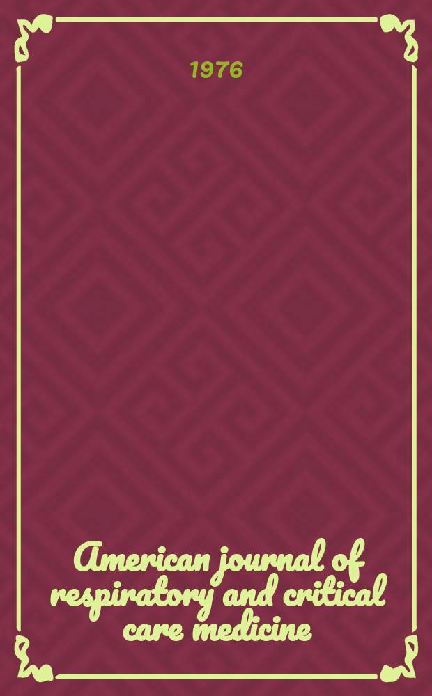 American journal of respiratory and critical care medicine : An offic. journal of the American thoracic soc., Med. sect. of the American lung assoc. Formerly the American review of respiratory disease. Vol.113, №4(P.1)