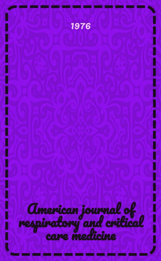 American journal of respiratory and critical care medicine : An offic. journal of the American thoracic soc., Med. sect. of the American lung assoc. Formerly the American review of respiratory disease. Vol.114, №4
