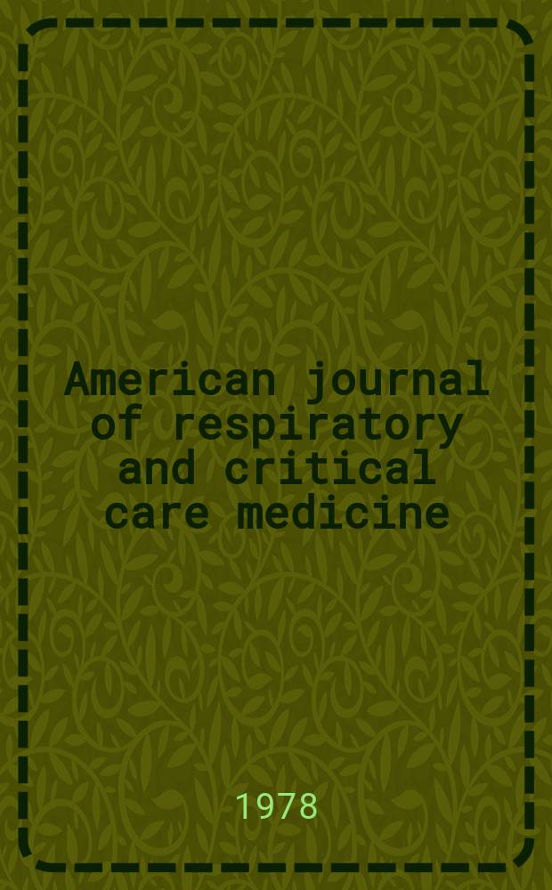 American journal of respiratory and critical care medicine : An offic. journal of the American thoracic soc., Med. sect. of the American lung assoc. Formerly the American review of respiratory disease. Vol.117, №6