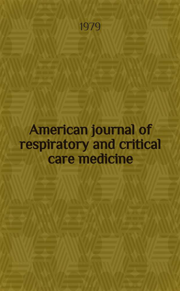 American journal of respiratory and critical care medicine : An offic. journal of the American thoracic soc., Med. sect. of the American lung assoc. Formerly the American review of respiratory disease. Vol.120, №2