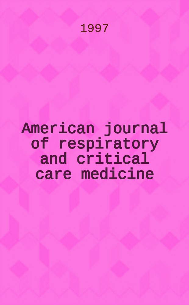 American journal of respiratory and critical care medicine : An offic. journal of the American thoracic soc., Med. sect. of the American lung assoc. Formerly the American review of respiratory disease. Vol.155, №3