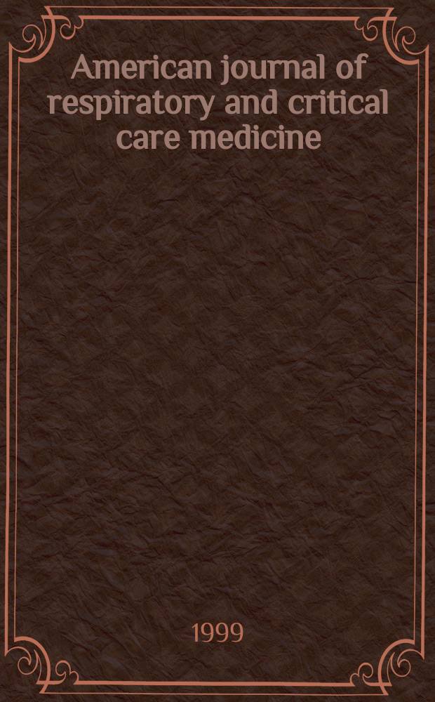 American journal of respiratory and critical care medicine : An offic. journal of the American thoracic soc., Med. sect. of the American lung assoc. Formerly the American review of respiratory disease. Vol.159, №2