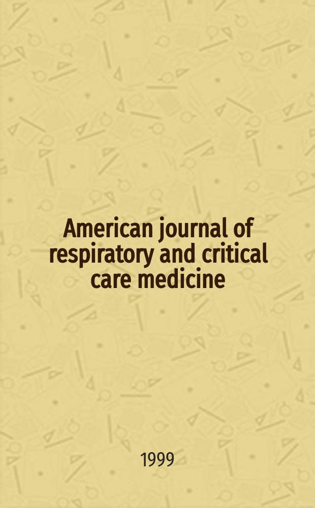 American journal of respiratory and critical care medicine : An offic. journal of the American thoracic soc., Med. sect. of the American lung assoc. Formerly the American review of respiratory disease. Vol.160, №2