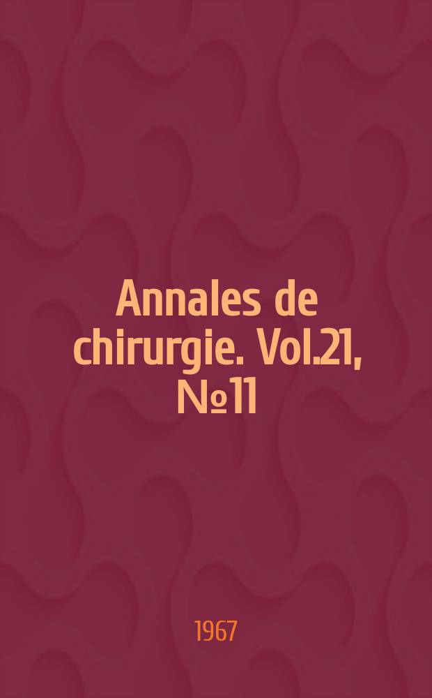 Annales de chirurgie. Vol.21, №11/12