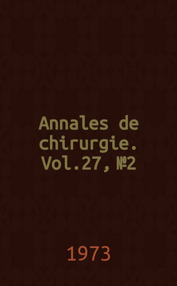 Annales de chirurgie. Vol.27, №2