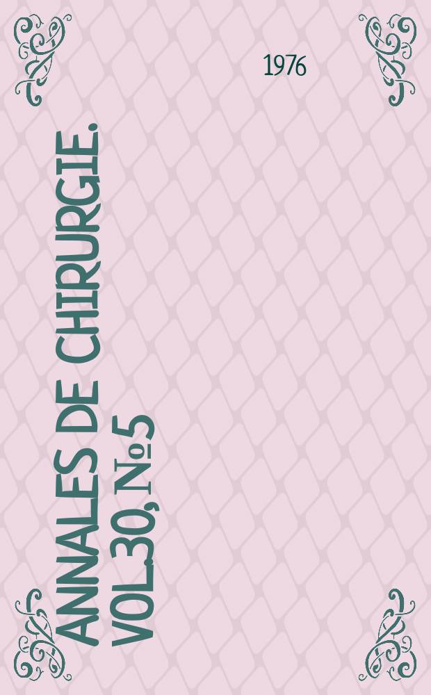 Annales de chirurgie. Vol.30, №5