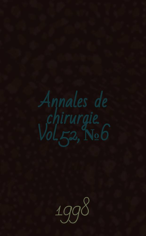 Annales de chirurgie. Vol.52, №6