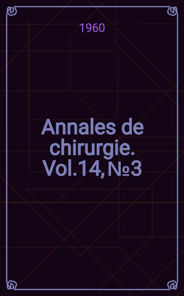 Annales de chirurgie. Vol.14, №3/4
