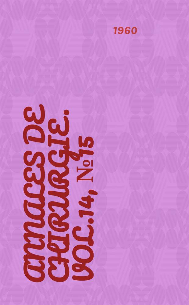 Annales de chirurgie. Vol.14, №15/16