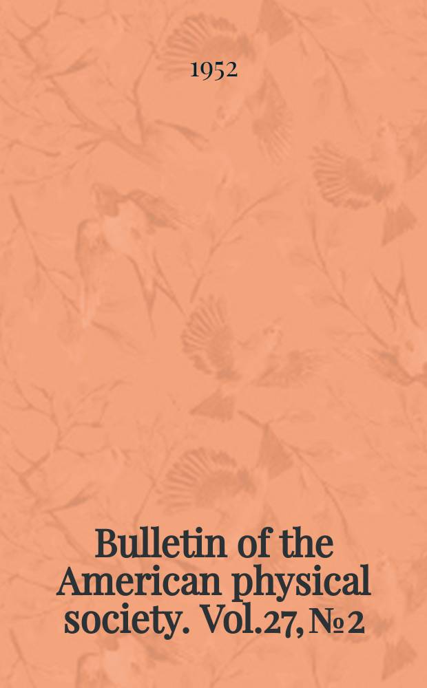 Bulletin of the American physical society. Vol.27, №2