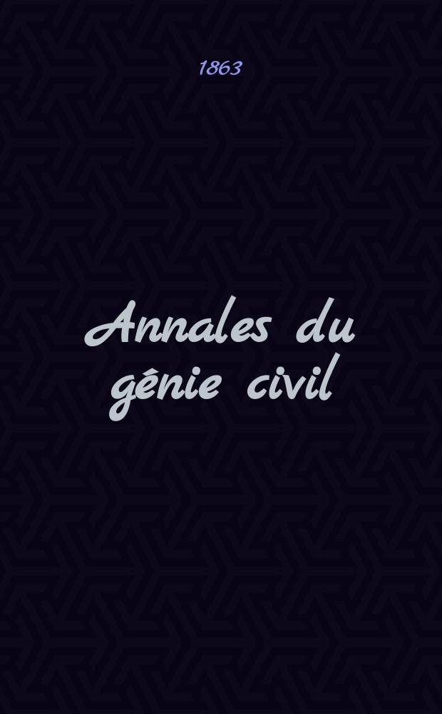 Annales du génie civil : Recueil de mémoires sur les mathématiques pures et appliquée, l'astronomie, les ponts et chaussées, les routes et la navigation maritime et fluviale, l'architecture, les mines, la metallurgie, la chimie, la physique, les arts mécaniques, l'économie industrielle, le génie rural, revue de l'industrie française et étrangère... Année2 1863, T.2 P.2, Atlas