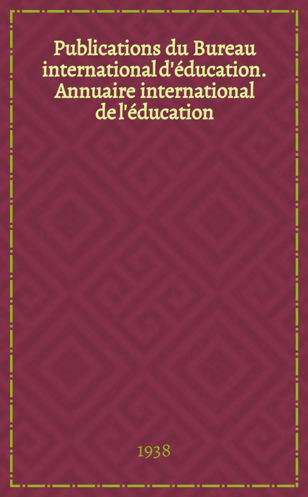 Publications du Bureau international d'éducation. Annuaire international de l'éducation