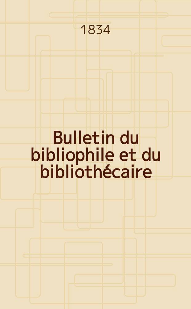 Bulletin du bibliophile et du bibliothécaire : Revue mensuelle contenant des notices bibliographiques, philologiques, historiques, littéraires et le catalogue raisonné des livres de l’éditeur. Sér.1, №6