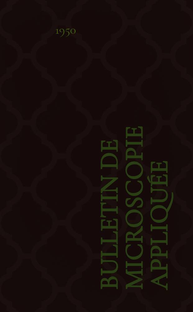 Bulletin de microscopie appliqu&eacute;e : Microscopie et Bulletin d&rsquo;histologie appliqu&eacute;e r&eacute;unis Organe de la Soci&eacute;t&eacute; fran&ccedil;aise de microscopie th&eacute;orique et appliqu&eacute;e. Vol.27, №8