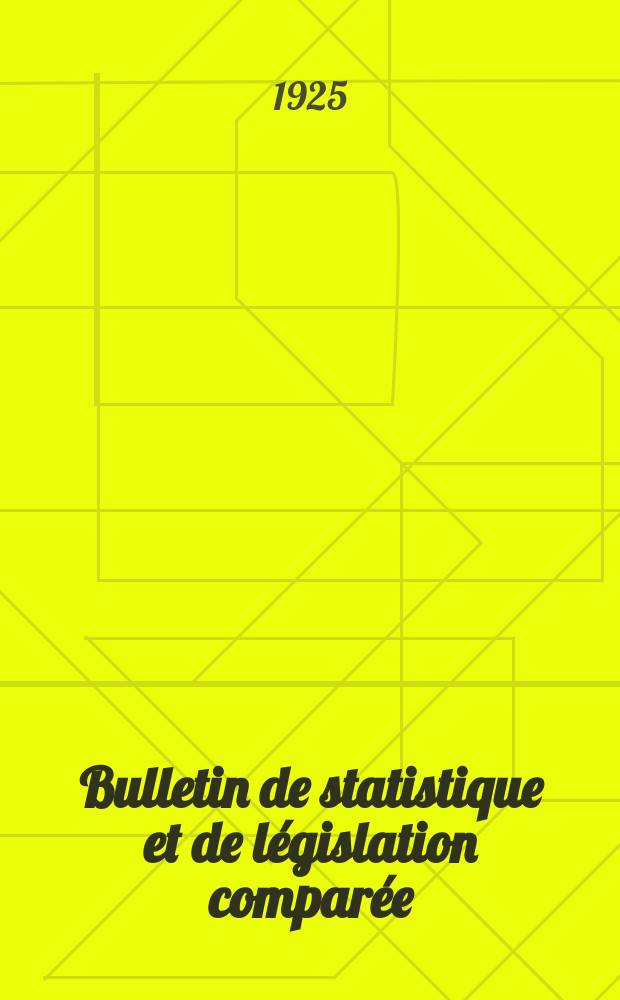 Bulletin de statistique et de législation comparée : [République Française Ministère des finances]. An.49 1925, №5