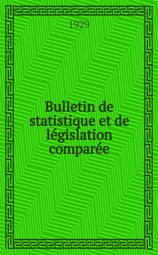 Bulletin de statistique et de législation comparée : [République Française Ministère des finances]. An.53 1929, T.105, №1