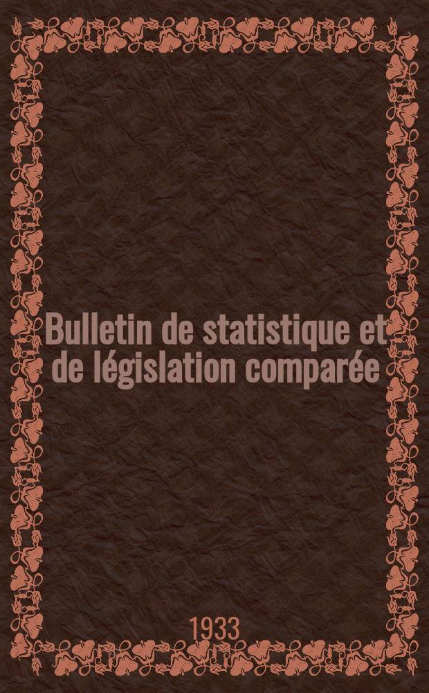 Bulletin de statistique et de législation comparée : [République Française Ministère des finances]. An.57 1933, T.114, №10