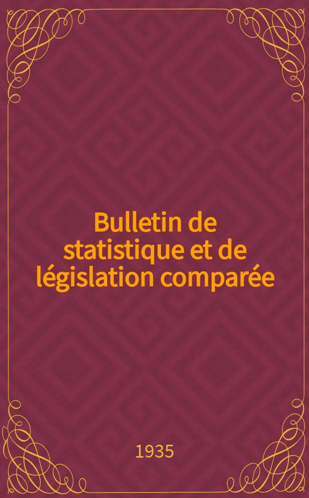 Bulletin de statistique et de l&eacute;gislation compar&eacute;e : [R&eacute;publique Fran&ccedil;aise Minist&egrave;re des finances]. An.59 1935, T.117, №2