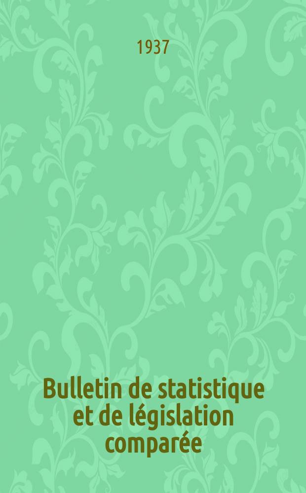 Bulletin de statistique et de législation comparée : [République Française Ministère des finances]. An.61 1937, T.122, №12
