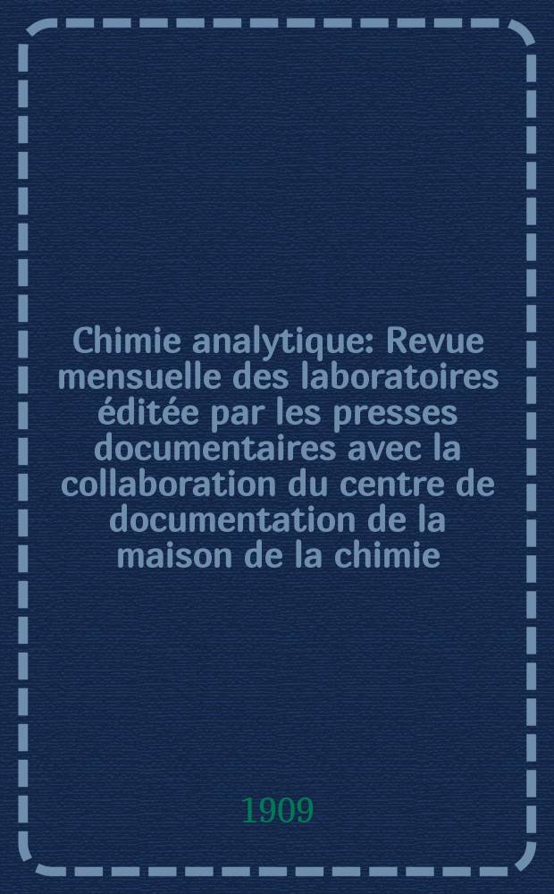 Chimie analytique : Revue mensuelle des laboratoires éditée par les presses documentaires avec la collaboration du centre de documentation de la maison de la chimie. T.14, №2