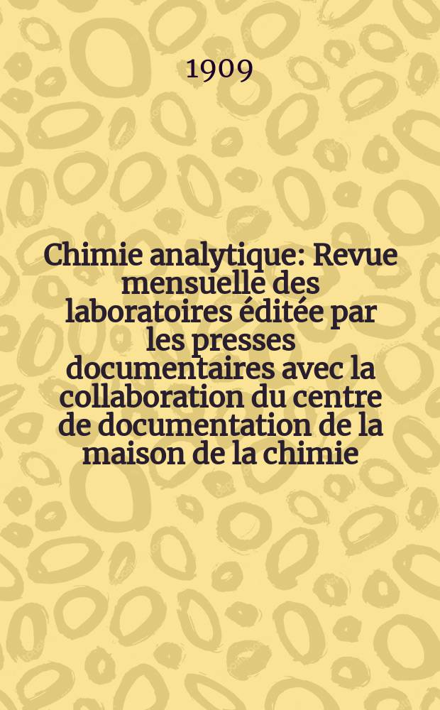 Chimie analytique : Revue mensuelle des laboratoires éditée par les presses documentaires avec la collaboration du centre de documentation de la maison de la chimie. T.14, №6