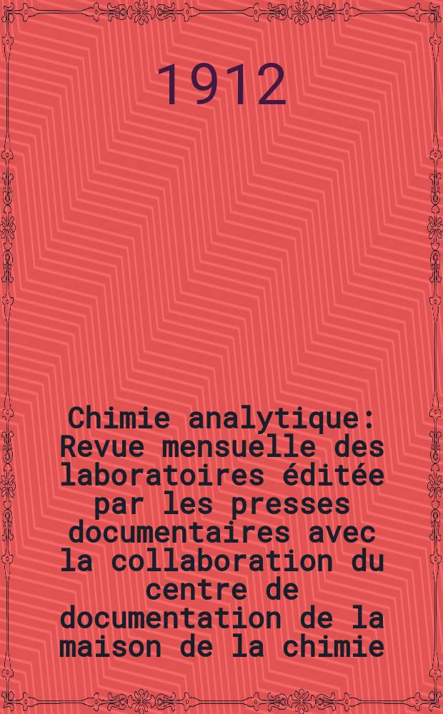 Chimie analytique : Revue mensuelle des laboratoires &eacute;dit&eacute;e par les presses documentaires avec la collaboration du centre de documentation de la maison de la chimie. T.17, №11