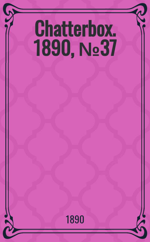 Chatterbox. 1890, №37