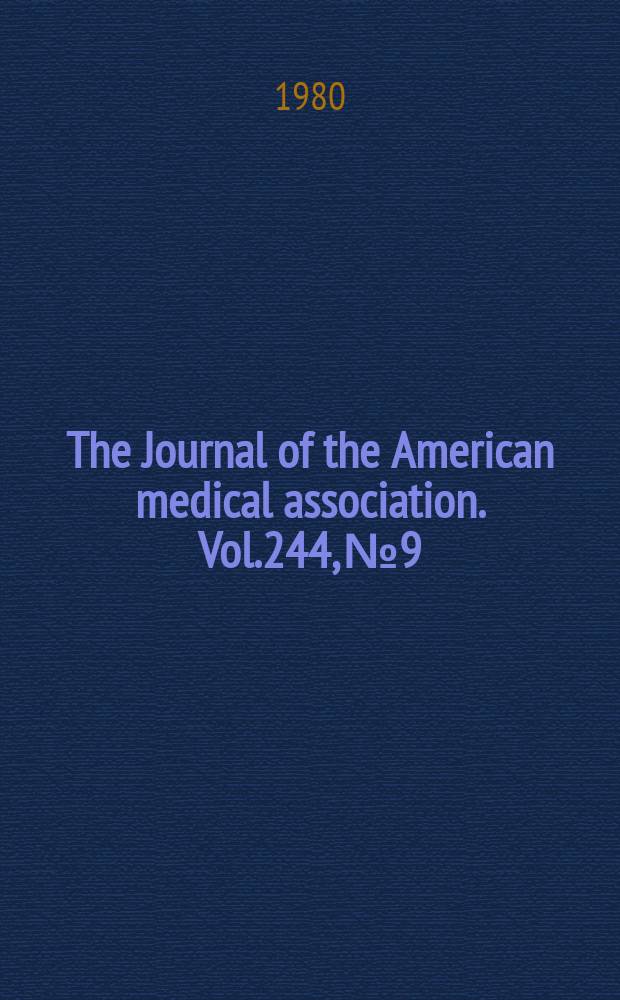The Journal of the American medical association. Vol.244, №9
