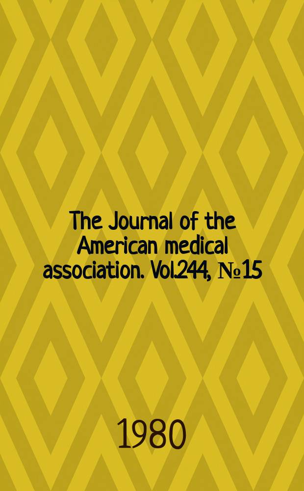 The Journal of the American medical association. Vol.244, №15