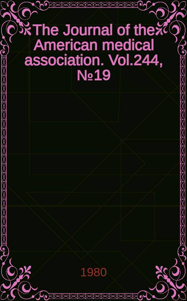 The Journal of the American medical association. Vol.244, №19