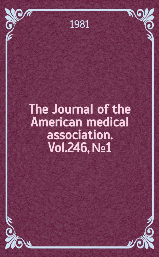 The Journal of the American medical association. Vol.246, №1