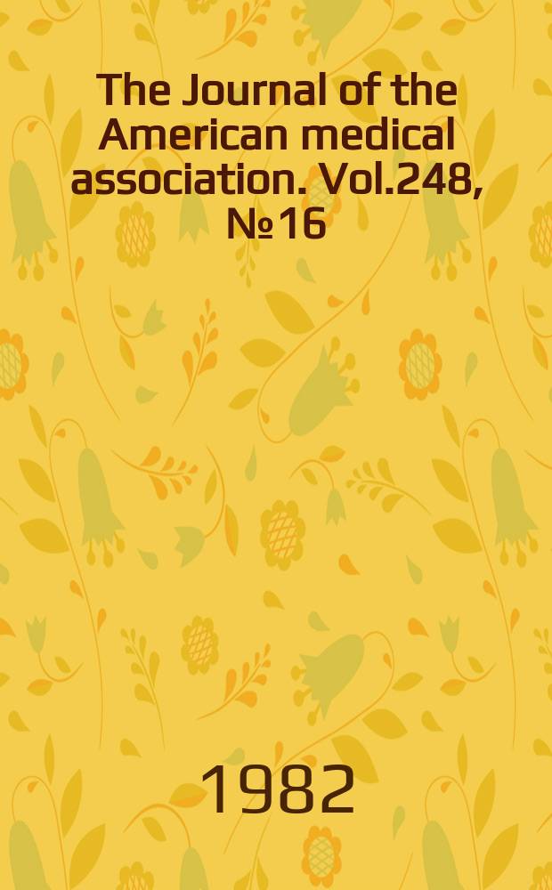 The Journal of the American medical association. Vol.248, №16