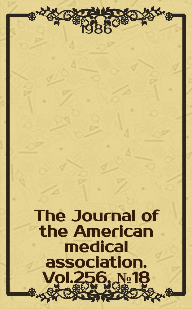 The Journal of the American medical association. Vol.256, №18
