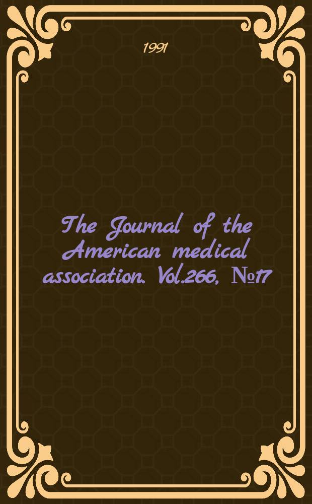 The Journal of the American medical association. Vol.266, №17