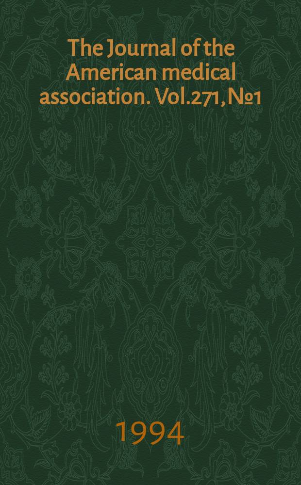 The Journal of the American medical association. Vol.271, №1