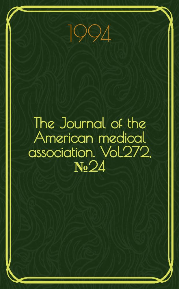 The Journal of the American medical association. Vol.272, №24