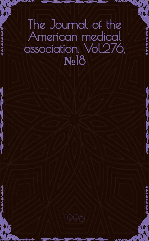 The Journal of the American medical association. Vol.276, №18