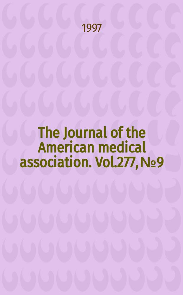 The Journal of the American medical association. Vol.277, №9