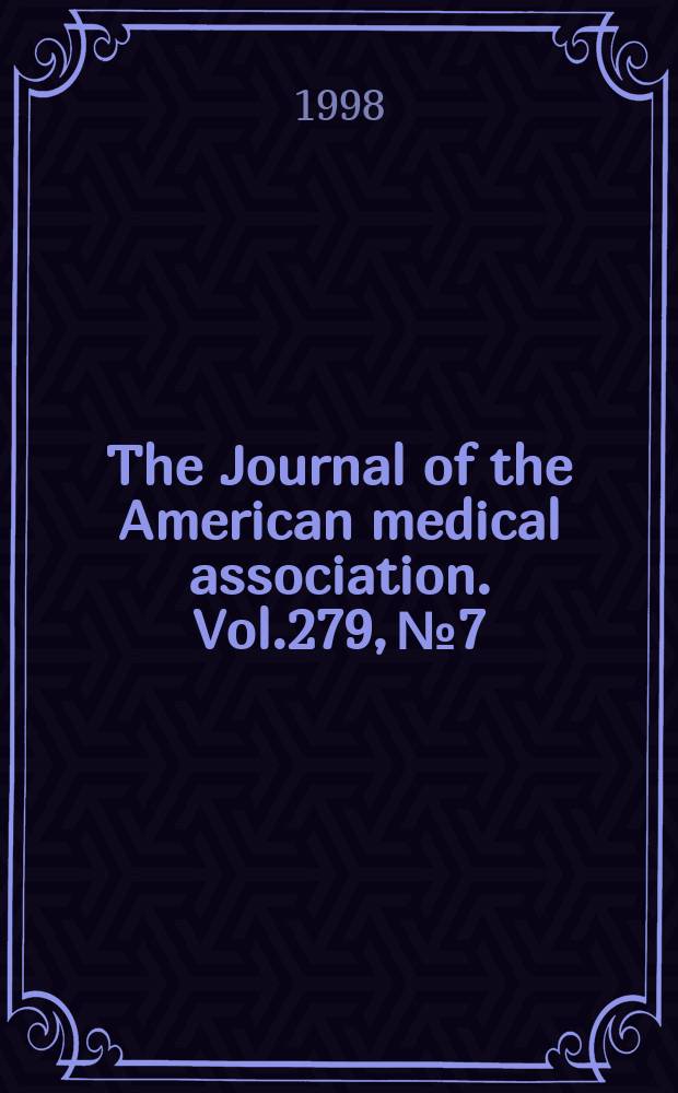 The Journal of the American medical association. Vol.279, №7