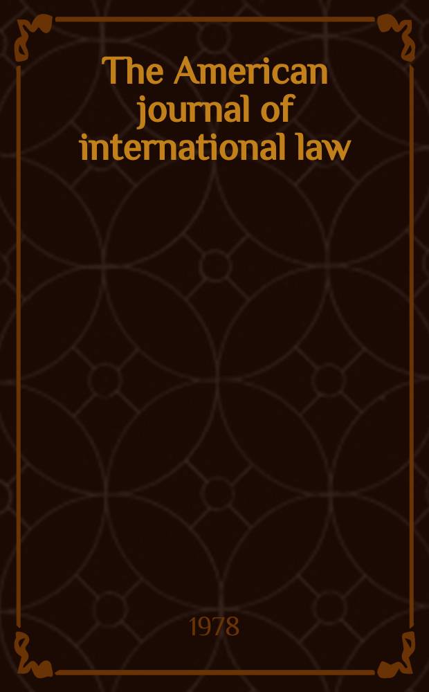 The American journal of international law : Publ. by the Amer. soc. of intern. law. Vol.72, №2