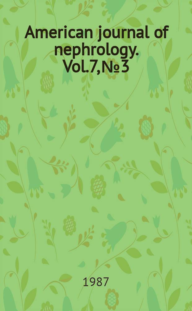 American journal of nephrology. Vol.7, №3