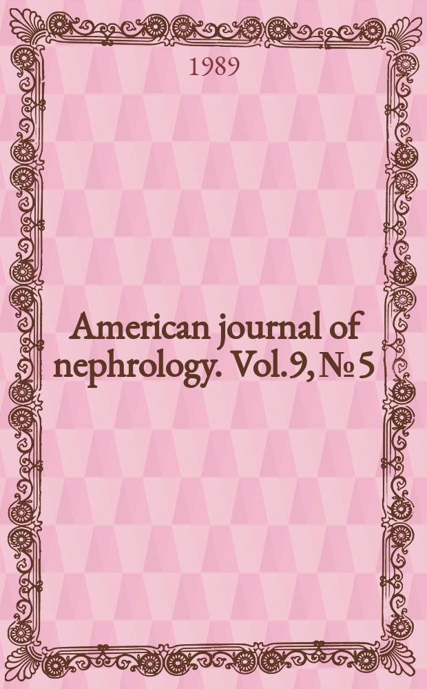 American journal of nephrology. Vol.9, №5