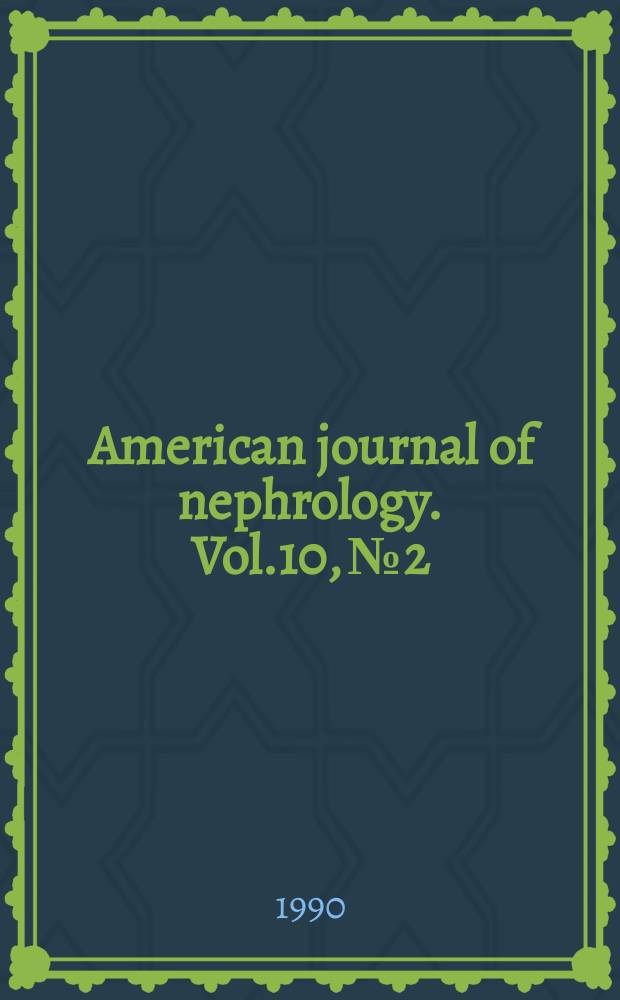 American journal of nephrology. Vol.10, №2